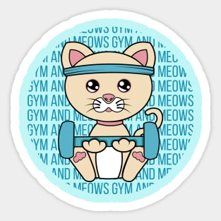 All I Need is gym and cats, gym and cats, gym and cats lover Sticker